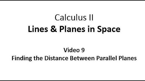 Finding the Distance Between Parallel Planes