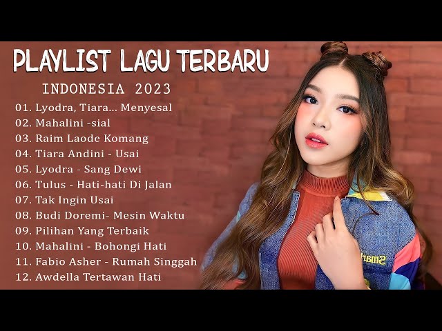 Tiara Andini ,Mahalini, Lyodra,  Keisya Levronka,Raim Laode - Lagu Hits 2023 ~ Lagu Pop Terbaru 2023 class=