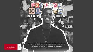 ForTheMaturedPromoMixtape(100%ProductionMix14ByTsebebeMorokeBirthdayMixTape11May2024)