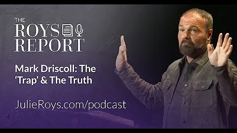 Podcast: Mark Driscoll: The Trap & The Truth
