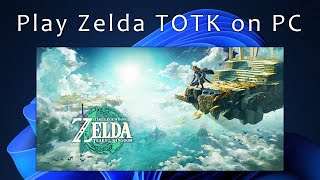 How to Properly Play Zelda Tears of the Kingdom on Your PC