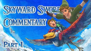 Skyward Sword HD - Live Playthrough - Design Commentary Track - Part 1 // featuring Myles with a Y