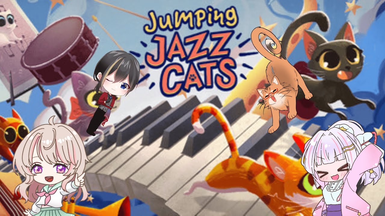 【Jumping Jazz Cats】飛んで跳ねてねこになれ！【ねこ里にゃキ】