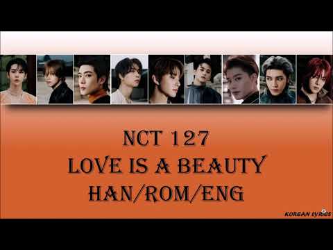 NCT 127 - Love Is A Beauty (Han/Rom/Eng) Lyrics