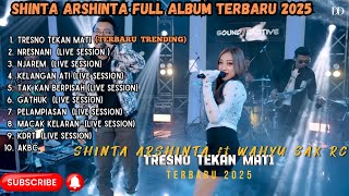 (NEW NDX) TRESNO TEKAN MATI - SHINTA ARSHINTA ft WAHYU SAX RC FULL ALBUM DANGDUT KOPLO TERBARU 2025