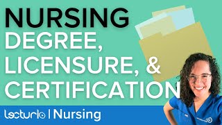 Whats the Difference Between Nursing Degree, Licensure & Certification? | Lecturio Nursing School