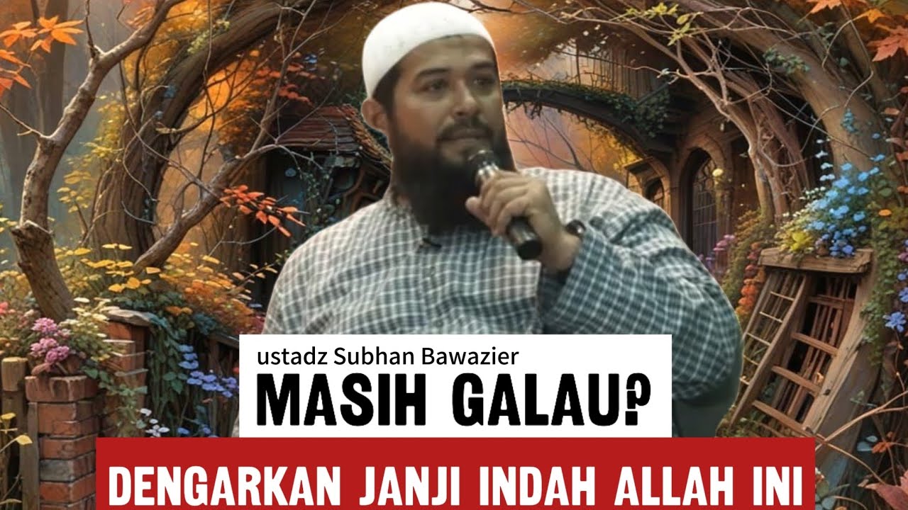 Janji-janji indah Allah yang bikin hidup tenang - ustadz Subhan Bawazier