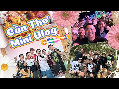 Tháng 9/2024 đi Cần Thơ, mini Vlog