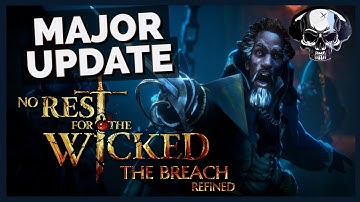 No Rest For The Wicked - The Breach Refined, Major Update