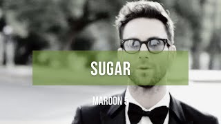 Maroon5 - Sugar | Lyrics