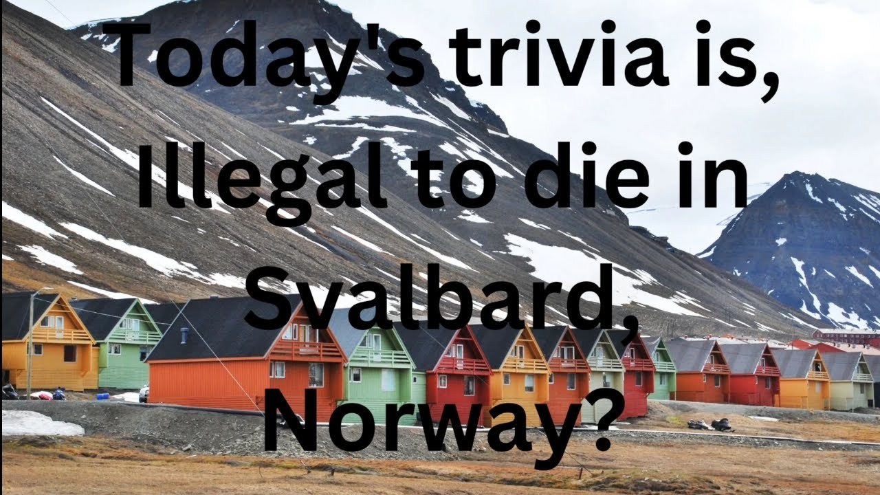 Illegal to die in Svalbard, Norway?