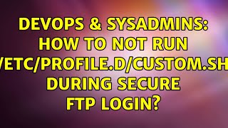 Famous DevOps & SysAdmins: How to not run /etc/profile.d/custom.sh during Secure FTP login? Net Worth