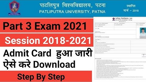 Patliputra University Part 3 2021 Exam Admit Card Released|How to Download Part 3 Admit card 202