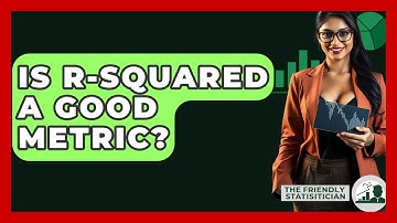 Is R-squared A Good Metric? - The Friendly Statistician