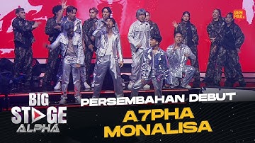 [Persembahan Penuh] A7PHA (DEBUT) - MONALISA | PENTAS AKHIR BIG STAGE ALPHA