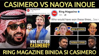 Breaking: Casimero VS Inoue Ikakasa ni Turki Alalshikh.? Casimero Binida ng Ring Magazine. 