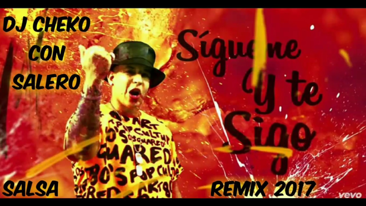 Salsa Version 2017 Sigueme Y Te Sigo Mami Daddy Yankee Remix Dj cheko