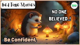 The Hedgehog Who Believed in Himself 🔥   💤  Bed Time Moral Story for Kids | Non stimulating Relaxed