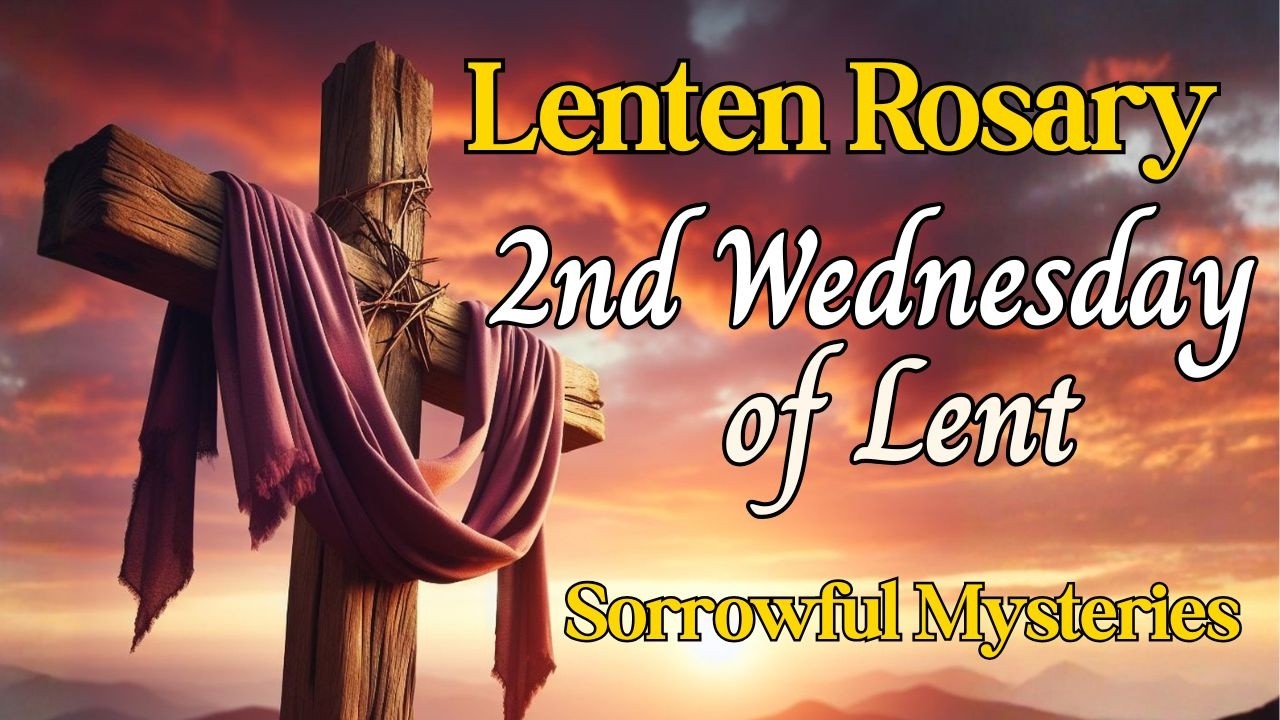 🙏 Rosary for Lent 🙏 Second Wednesday of Lent 🙏  Day 7, Sorrowful Mysteries, Walking with Christ