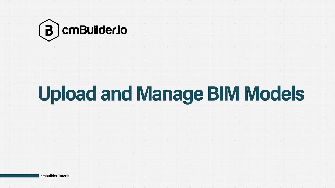 Combuilder Fmit cmBuilder Tutorial 8: Upload and Manage BIM Models - YouTube