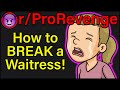 r/ProRevenge How To BREAK a Waitress | #313