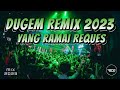 DJ DUGEM REMIX 2023 !! LAGU YANG RAMAI REQUES !! FUNKOT TERBARU (YTDJ MIX 2023)