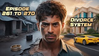 Download Lagu Epi 261 to 270 || Divorce System Make Him Billionaire  || MP3