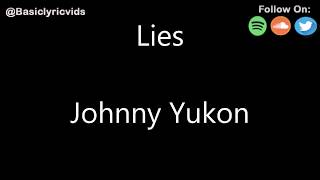 Video thumbnail of "Johnny Yukon - Lies (Lyrics)"