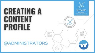 Create content profile in the wescale network   WPSM Tutorial