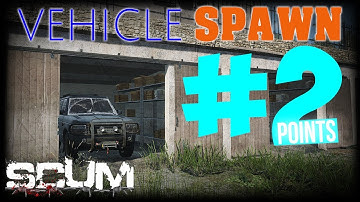 SCUM VEHICLE SPAWN #2 TIPS & TRICKS