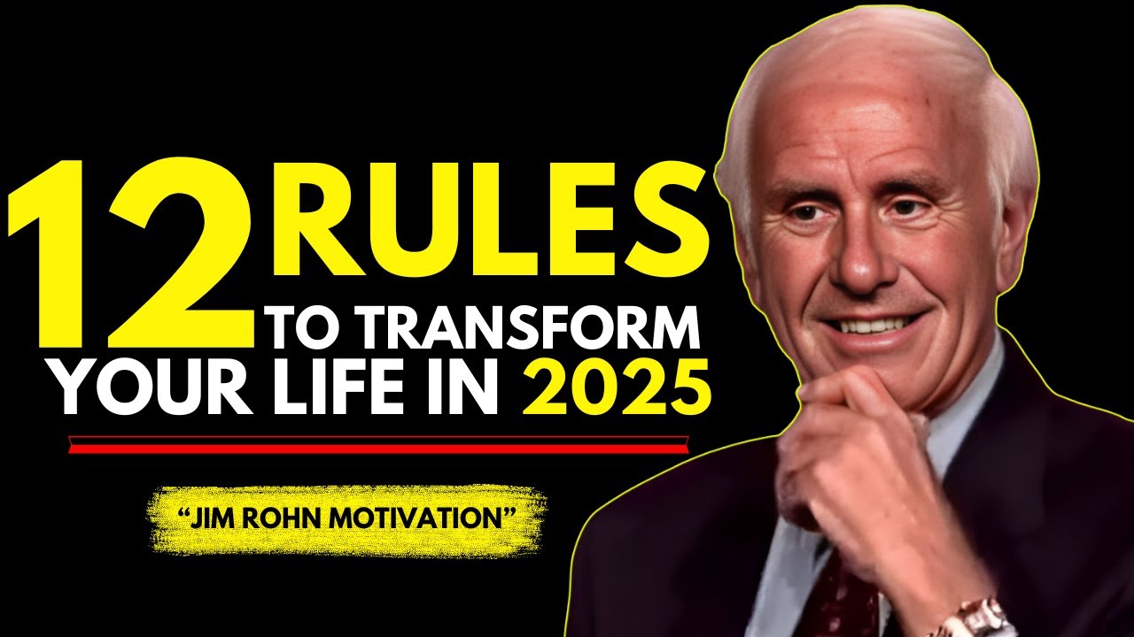 12 Rules To Transform Your Life In 2025|Jim Rohn Speech - YouTube
