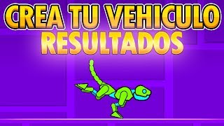 Crea Tu Vehiculo! - Resultados - Geometry Dash