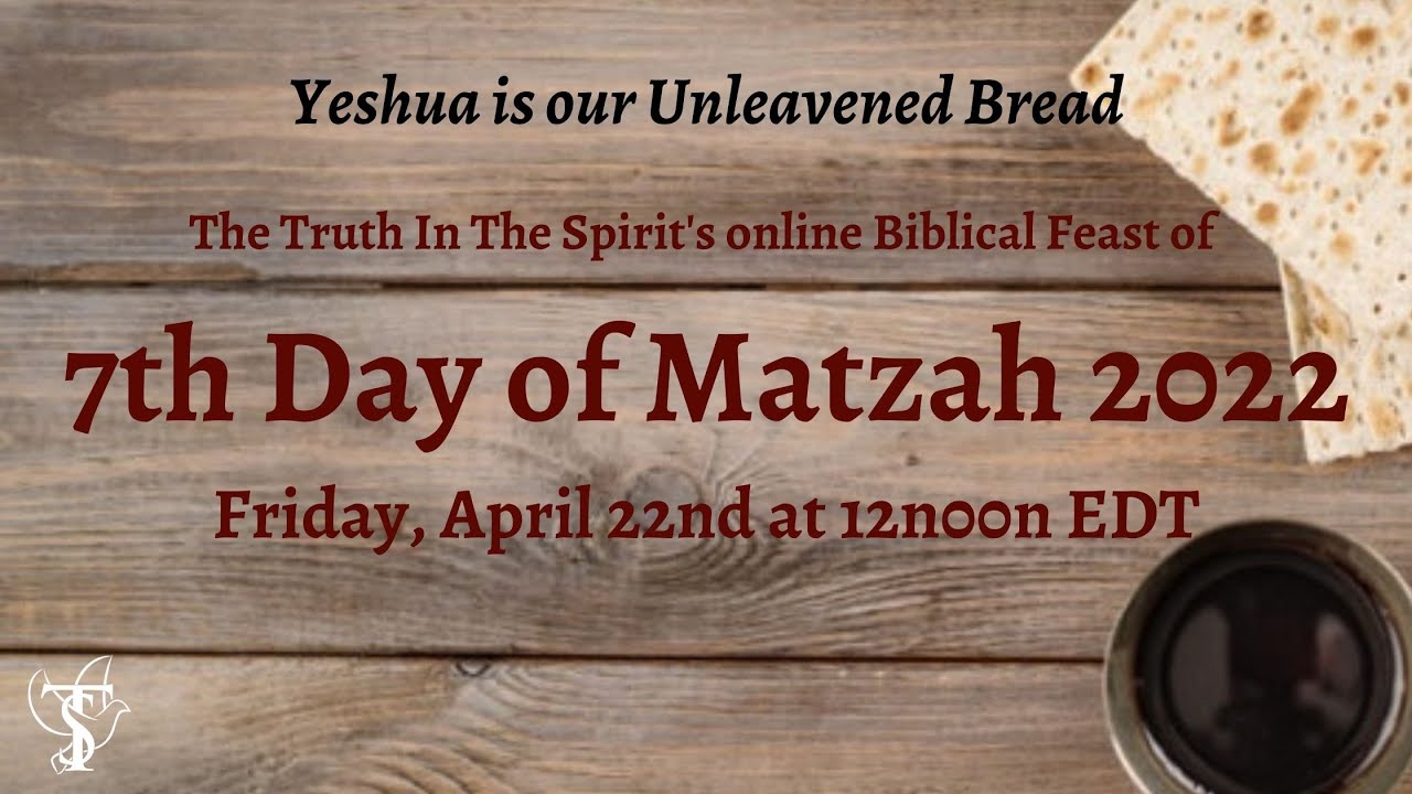 7th Day of Unleavened Bread Service on 4/22/22 Sanctification in Our