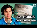 Reacción a La Horda - Dime Donde Estás | Análisis de Lokko!