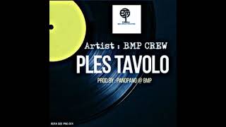 PLES TAVOLO (2021 PNG MUSIC)#BMP CREW [Prod by PANOPANO @ BMP ]