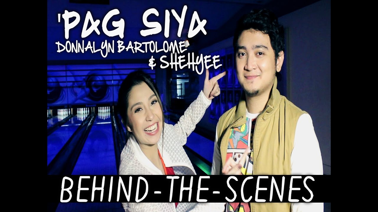 Donnalyn Bartolome feat Shehyee  Pag Siya Behind The Scenes