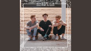 Start Over Again - New Hope Club