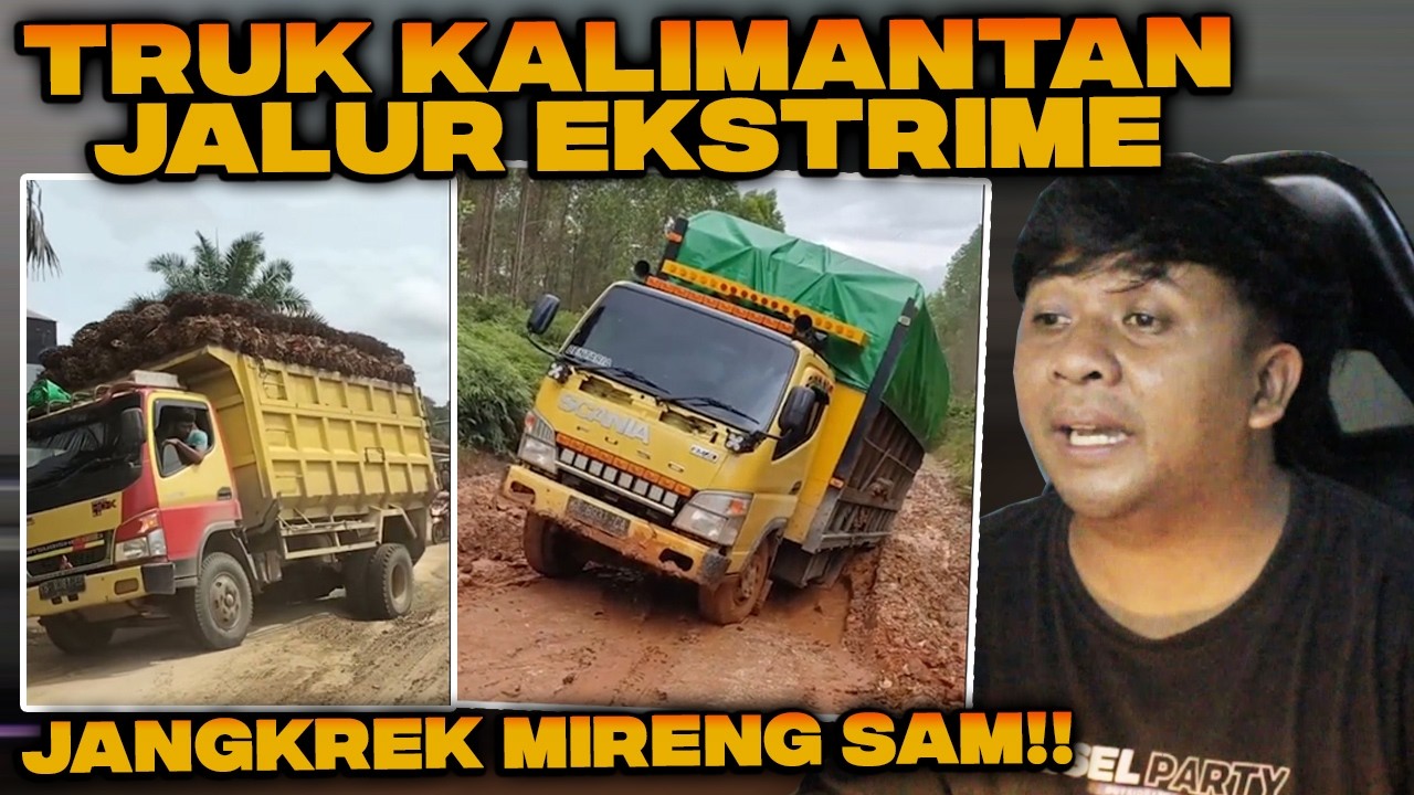 KETIKA TRUK KALIMANTAN LEWAT JALUR EKSTRIME  - Reaction Truk