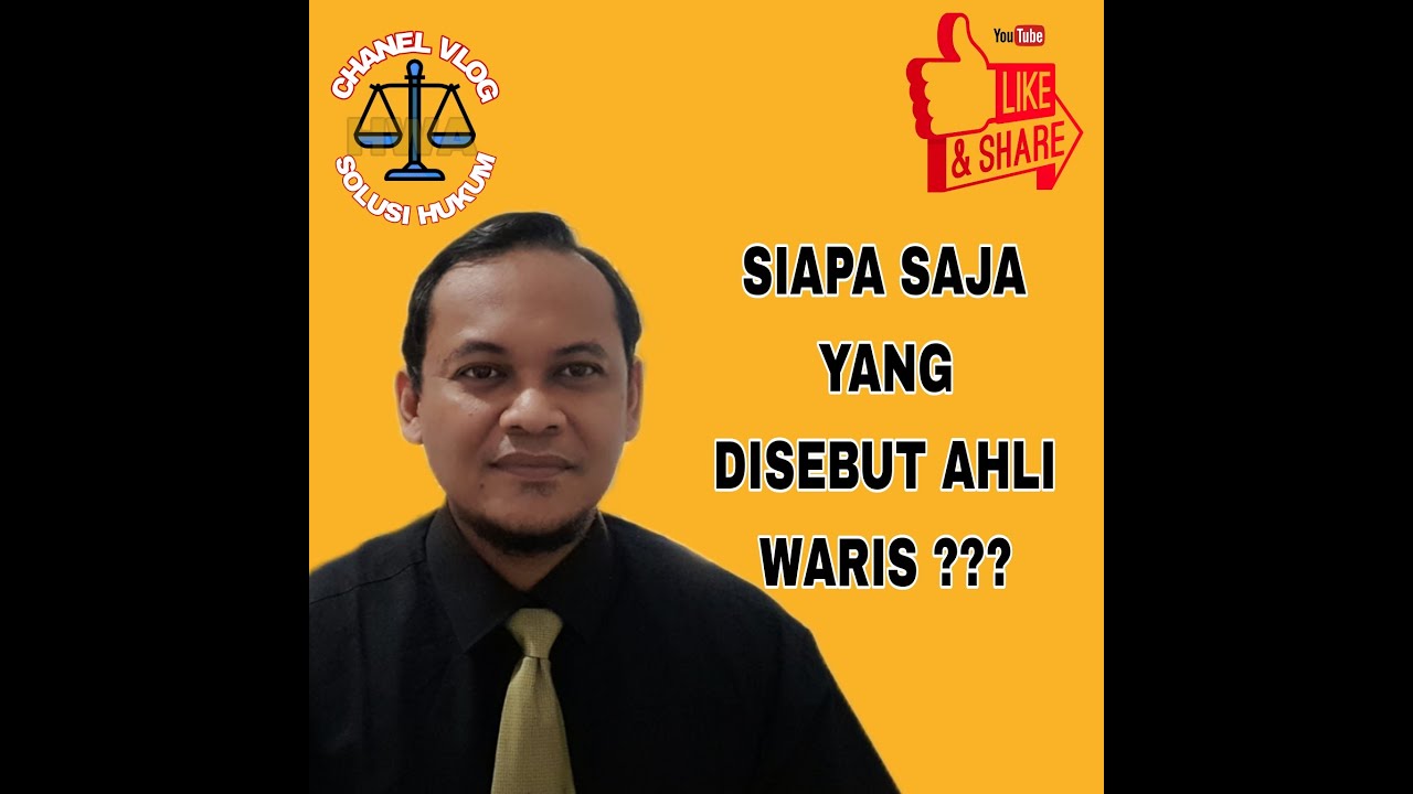 SIAPA SAJA YANG BERHAK MENJADI AHLI WARIS ?? BEGINI DASAR HUKUMNYA!!