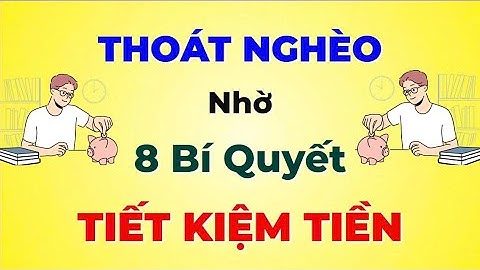 8 Bí Quyết Tiết Kiệm Tiền Giúp Bạn Thoát Nghèo Mà Ít Người Biết