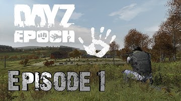SURVIVE - DayZ Epoch: Episode 1