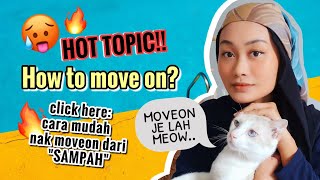 HOW TO MOVE ON?? Click sini: cara nak MOVE ON dari ex "TOXIC" korang (MUST WATCH 2020) screenshot 5