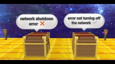 Error no turn off the network 2.23.5 | Blockman go adventures