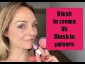 Blush in crema vs blush in polvere