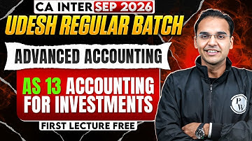 CA Inter Advanced Accounting: AS 13 Accounting for Investments | Sep 2026 | CA Nitin Goel Sir