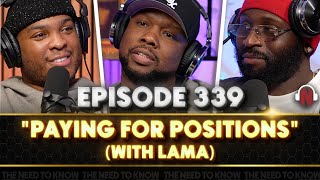 (FULL VIDEO) Episode 339 | "Paying for Positions" (with Lama)