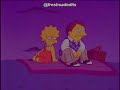 Simpsons - Why would you like me? No girls like me / Lisa & Nelson / Instagram mood edit