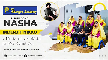 Nasha | Inderjit nikku feat. Harmeen kaur | Me bhangra Academy | Cover Song | New Punjabi Song