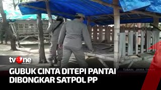 Kerap Disalahgunakan, Puluhan Gubuk di Pantai Cemara Tuban Dibongkar Petugas | Kabar Hari Ini tvOne
