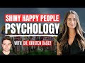 Shiny happy people psychology  friends with davey  dr kristen casey